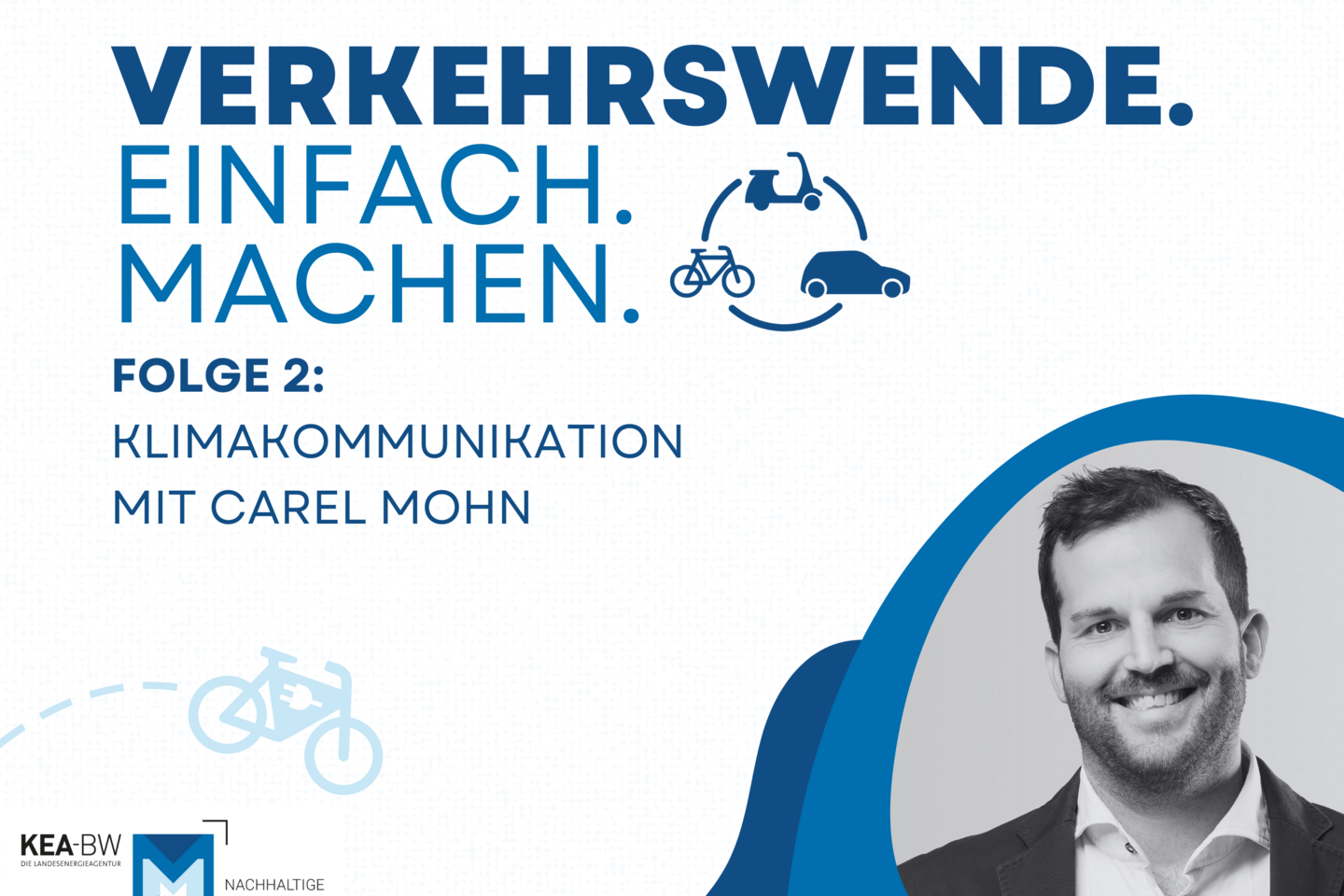 Cover-Bild zur Folge 2 des Podcast "Verkehrswende. Einfach. Machen." mit Chefredakteuer Carel Mohn