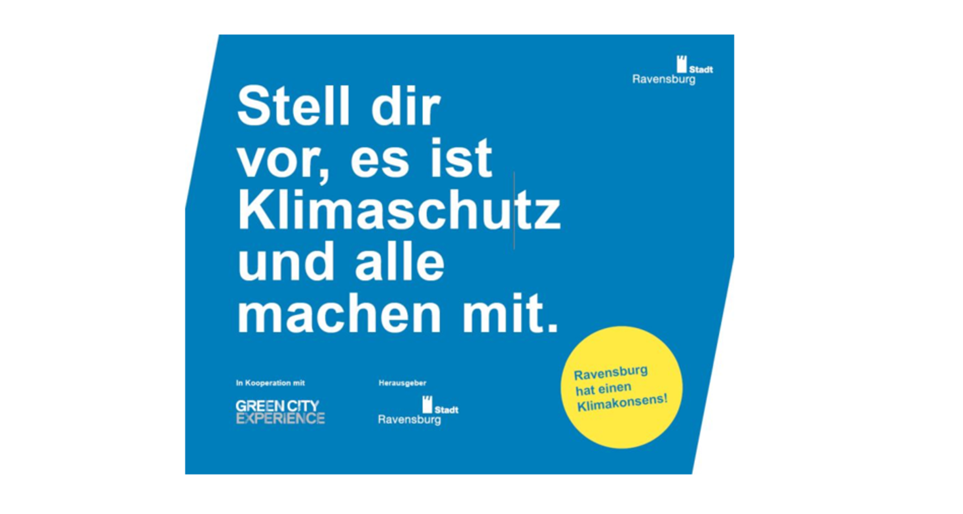 Blaues Plakat mit der Aufschrift: "Stell dir vor es ist Klimaschutz und alle machen mit. Ravensburg hat einen Klimakonsens!""